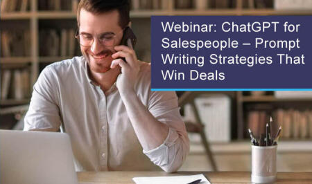 Webinar: ChatGPT for Salespeople – Prompt Writing Strategies That Win Deals